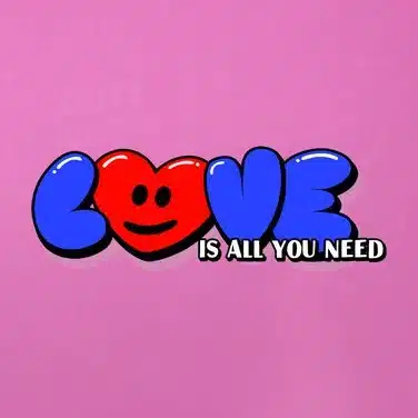 Love Is All You Need