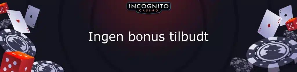 Incognito Casino Velkomstbonus